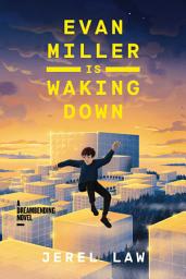 Icon image Evan Miller Is Waking Down: A Dreambending Novel