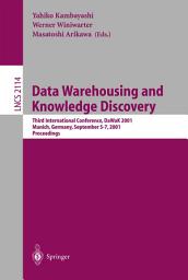 Icon image Data Warehousing and Knowledge Discovery: Third International Conference, DaWaK 2001 Munich, Germany September 5-7, 2001 Proceedings