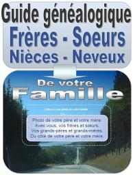 Icon image Guide généalogique de vos FRÈRES-SOEURS, nièces, neveux. Famille de 1 à 12 enfants. Version PDF imprimable.