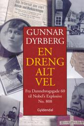 Icon image En dreng alt vel: Fra Dannebrogsgade 60 til Nobel's Explosive no. 808, Oplag 808