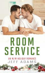 Icon image Room Service: An M/M Holiday Romance