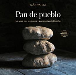 Icon image Pan de pueblo: Un viaje por los panes y panaderías de España