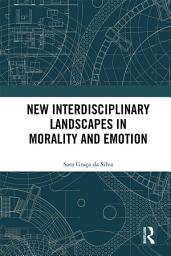 Icon image New Interdisciplinary Landscapes in Morality and Emotion