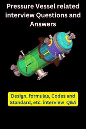 Icon image Pressure Vessel related interview Questions and Answers