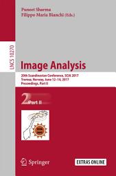 Icon image Image Analysis: 20th Scandinavian Conference, SCIA 2017, Tromsø, Norway, June 12–14, 2017, Proceedings, Part II