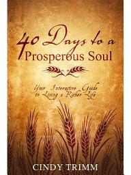 Icon image 40 Days to a Prosperous Soul: Your Interactive Guide to Living a Richer Life