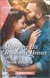 Icon image Marrying His Runaway Heiress: A royal romance to capture your heart!