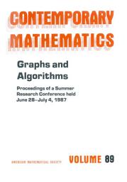 Icon image Graphs and Algorithms: Proceedings of the AMS-IMS-SIAM Joint Summer Research Conference Held June 28-July 4, 1987 with Support from the National Science Foundation