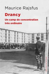 Icon image Drancy: un camp de concentration très ordinaire