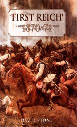 Icon image First Reich: Inside The German Army During The War With France 1870 - 71