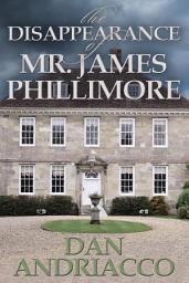 Icon image The Disappearance of Mr James Phillimore