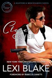 Icon image Close Cover: A Masters and Mercenaries Novel