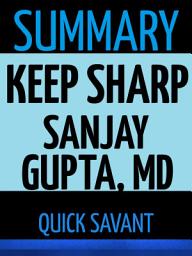 Icon image Summary: Keep Sharp by Sanjay Gupta, MD: Build a Better Brain at Any Age