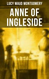 Icon image ANNE OF INGLESIDE: Anne Shirley Series