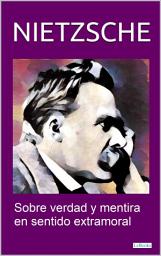 Icon image Sobre Verdad Y Mentira en Sentido Extramoral: Nietzsche