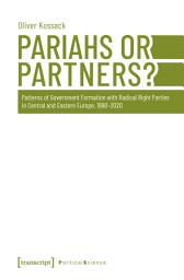 Icon image Pariahs or Partners?: Patterns of Government Formation with Radical Right Parties in Central and Eastern Europe, 1990-2020