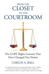 Icon image From the Closet to the Courtroom: Five LGBT Rights Lawsuits That Have Changed Our Nation