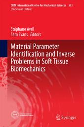 Icon image Material Parameter Identification and Inverse Problems in Soft Tissue Biomechanics