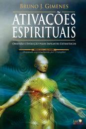 Icon image Ativações Espirituais: Obsessão e Evolução pelos Implantes Extrafísicos