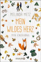 Icon image Fox Crossing - Mein wildes Herz: Roman