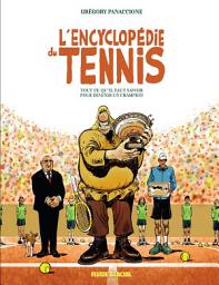 Icon image L'encyclopédie du tennis - Tout ce qu'il faut savoir pour devenir un champion