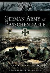 Icon image The German Army at Passchendaele