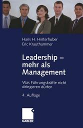 Icon image Leadership — mehr als Management: Was Führungskräfte nicht delegieren dürfen, Ausgabe 4