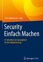 Icon image Security Einfach Machen: IT-Sicherheit als Sprungbrett für die Digitalisierung