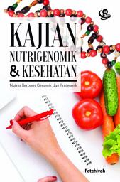 Icon image Kajian Nutrigenomik dan Kesehatan: Nutrisi Berbasis Genomik dan Proteomik