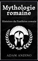 Icon image Mythologie romaine: Histoires du Panthéon romain