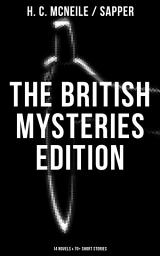 Icon image The British Mysteries Edition: 14 Novels & 70+ Short Stories: Challenge, The Island of Terror, The Female of the Species, The Horror At Staveley Grange, Bulldog Drummond, Out of the Blue and more