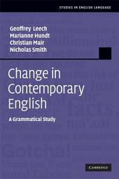 Icon image Change in Contemporary English: A Grammatical Study