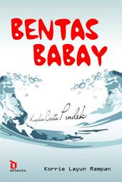 Icon image BENTAS BABAY: Kumpulan Cerita Pendek