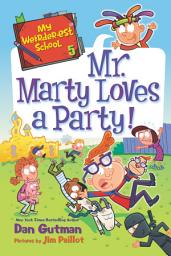 Icon image My Weirder-est School #5: Mr. Marty Loves a Party!