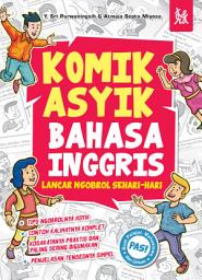 Icon image Komik Asyik Bahasa Inggris : Lancar Ngobrol Sehari-Hari