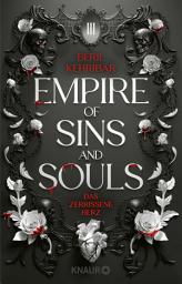 Icon image Empire of Sins and Souls 3 - Das zerrissene Herz: Roman | Das Finale der Dark Enemies-to-Lovers-Romantasy in der Unterwelt