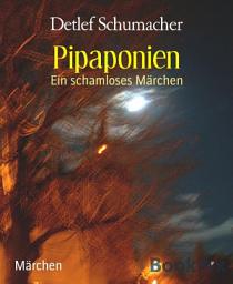 Icon image Pipaponien: Ein schamloses Märchen