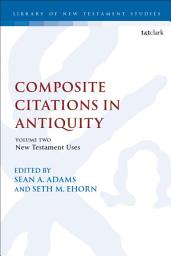 Icon image Composite Citations in Antiquity: Volume 2: New Testament Uses