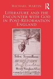 Icon image Literature and the Encounter with God in Post-Reformation England