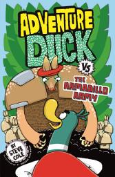 Icon image Adventure Duck vs the Armadillo Army: Book 2