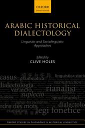 Icon image Arabic Historical Dialectology: Linguistic and Sociolinguistic Approaches