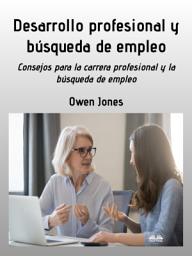 Icon image Desarrollo profesional y búsqueda de empleo: Consejos para buscar profesión y empleo