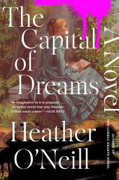 Icon image The Capital of Dreams: A Novel