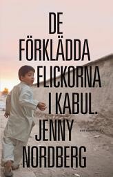 Icon image De förklädda flickorna i Kabul