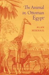 Icon image The Animal in Ottoman Egypt