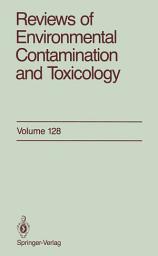 Icon image Reviews of Environmental Contamination and Toxicology: Volume 128