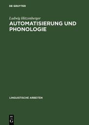 Icon image Automatisierung und Phonologie: Automatisierte generative Phonologie am Beispiel des Französischen