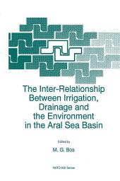 Icon image The Inter-Relationship Between Irrigation, Drainage and the Environment in the Aral Sea Basin