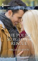 Icon image The Police Surgeon's Rescue