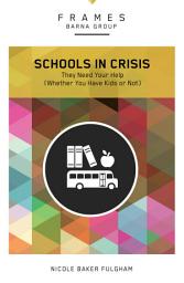 Icon image Schools in Crisis: They Need Your Help (Whether You Have Kids or Not)